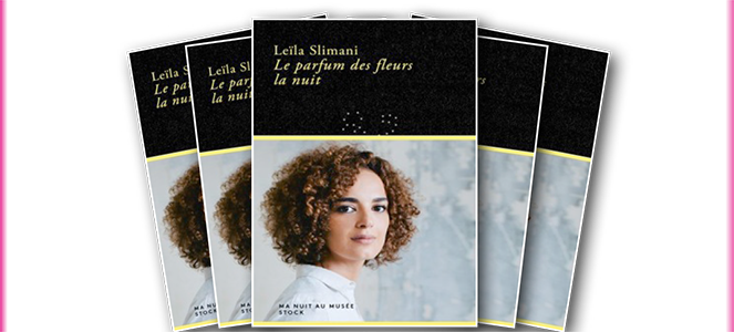 Le parfum des fleurs La nuit: de Leïla Slimani