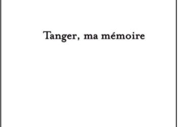 Tanger, ma mémoire de Zoubida Sekkouri