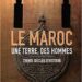 LE MAROC UNE TERRE, DES HOMMES Trente siècles d’histoire d’André MÉNARD
