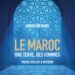 LE MAROC UNE TERRE, DES HOMMES TRENTE SIÈCLES D’HISTOIRE  d’ANDRÉ MÉNARD