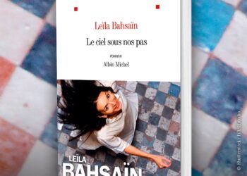 LEILA BAHSAIN LE CIEL SOUS NOS PAS